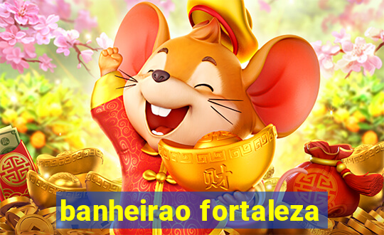 banheirao fortaleza